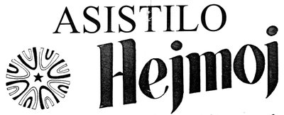 Asistilo. Hejmoj