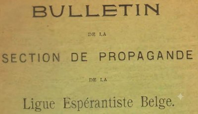 Bulletin de la Section de Propagande de la Ligue Belge