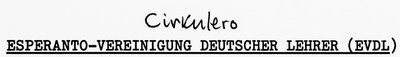 Cirkulero. Esperanto-Vereinigung Deutscher Lehrer (EVDL)